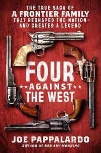 Four against the West : The True Saga of a Frontier Family That Reshaped the Nation—and Created a Legend
