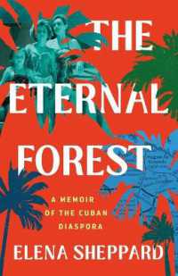 The Eternal Forest : A Memoir of the Cuban Diaspora
