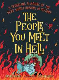 The People You Meet in Hell : A Troubling Almanac of the Very Worst Humans in History