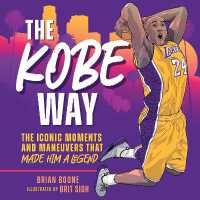 The Kobe Way : The Iconic Moments and Maneuvers That Made Him a Legend