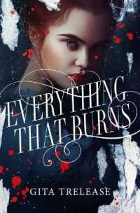 Everything That Burns (Enchantee) -- Hardback (English Language Edition)