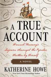 A True Account : Hannah Masury's Sojourn Amongst the Pyrates, Written by Herself