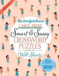 The New York Times Large-print Smart & Sassy Crossword Puzzles : 150 Easy to Hard Puzzles to Boost Your Brain Power