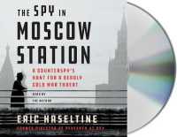 The Spy in Moscow Station : A Counterspy's Hunt for a Deadly Cold War Threat