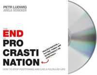 The End of Procrastination (3-Volume Set) : How to Stop Postponing and Live a Fulfilled Life （Unabridged）