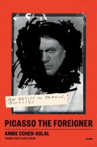 Picasso the Foreigner : An Artist in France, 1900-1973