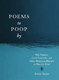 Poems to Poop by : Silly Sonnets, Lewd Limericks, and Other Bathroom Rhymes to Pass the Time