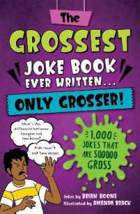The Grossest Joke Book Ever Written... Only Grosser! : 1,000 Jokes that Are Sooooo Gross