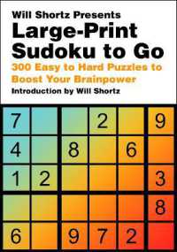 Will Shortz Presents Large-Print Sudoku to Go : 300 Easy to Hard Puzzles to Boost Your Brainpower