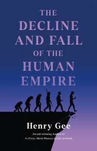 The Decline and Fall of the Human Empire : Why Our Species Is on the Edge of Extinction