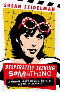 Desperately Seeking Something : A Memoir about Movies, Mothers, and Material Girls