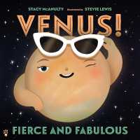 Venus! Fierce and Fabulous (Our Universe)