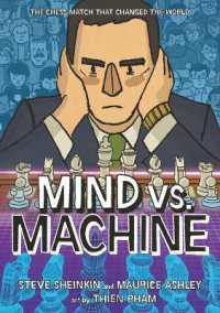 Mind vs. Machine : The Chess Match That Changed the World