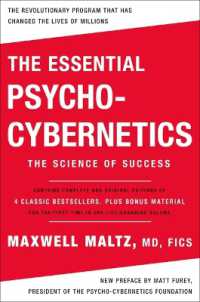 The Essential Psycho-Cybernetics : The Science of Success: Contains Complete and Original Editions of 4 Classic Bestsellers, Plus Bonus Material