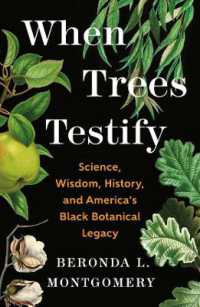 When Trees Testify : Science, Wisdom, History, and America's Black Botanical Legacy