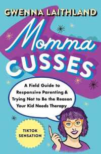 Momma Cusses : A Field Guide to Responsive Parenting & Trying Not to Be the Reason Your Kid Needs Therapy
