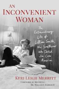 An Inconvenient Woman : The Extraordinary Life of Lillian Smith, the Southerner Who Defied Jim Crow America