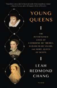 Young Queens : The Intertwined Lives of Catherine De' Medici, Elisabeth de Valois, and Mary, Queen of Scots