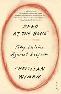 Zero at the Bone : Fifty Entries against Despair