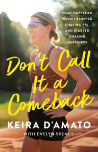 Don't Call It a Comeback : What Happened When I Stopped Chasing Prs, and Started Chasing Happiness