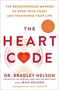 The Heart Code : The Breakthrough Method to Open Your Heart and Transform Your Life