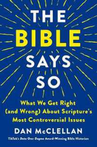 The Bible Says So : What We Get Right (and Wrong) about Scripture's Most Controversial Issues
