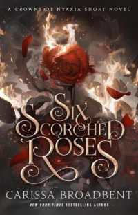 Six Scorched Roses : A Crowns of Nyaxia Short Novel (The Crowns of Nyaxia)