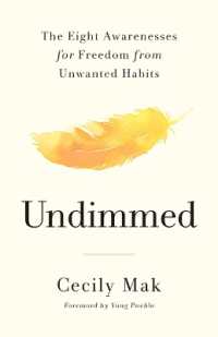 Undimmed : The Eight Awarenesses for Freedom from Unwanted Habits