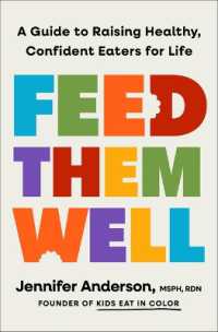 Feed Them Well : A Guide to Raising Healthy, Confident Eaters for Life
