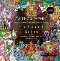 Mythographic Color and Discover: Enchanted Relics : An Artist's Coloring Book of Lost Antiquities