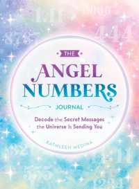 The Angel Numbers Journal : Decode the Little Messages the Universe Sends You Every Day