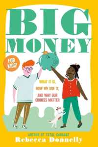 Big Money : What It Is, How We Use It, and Why Our Choices Matter