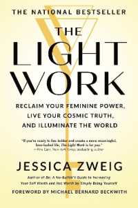 The Light Work : Reclaim Your Feminine Power, Live Your Cosmic Truth, and Illuminate the World