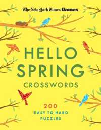 New York Times Games Hello Spring Crosswords : 200 Easy to Hard Puzzles