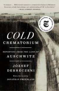 Cold Crematorium : Reporting from the Land of Auschwitz
