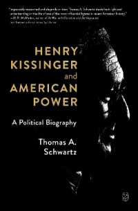 ヘンリー・キッシンジャーとアメリカの権力：政治的評伝<br>Henry Kissinger and American Power