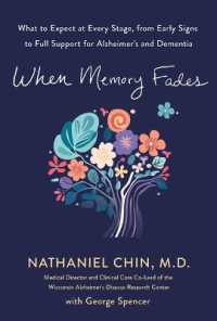 When Memory Fades : What to Expect at Every Stage, from Early Signs to Full Support for Alzheimer's and Dementia