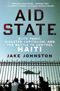 Aid State : Elite Panic, Disaster Capitalism, and the Battle to Control Haiti