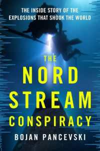 The Nord Stream Conspiracy : The inside Story of the Explosions That Shook the World