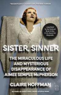 Sister, Sinner : The Miraculous Life and Mysterious Disappearance of Aimee Semple McPherson