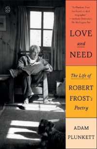 Love and Need : The Life of Robert Frost's Poetry