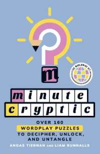 Minute Cryptic : Over 160 Wordplay Puzzles to Decipher, Unlock, and Untangle