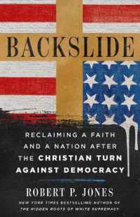 Backslide : Reclaiming a Faith and a Nation after the Christian Turn against Democracy
