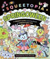 Squeetopia: Springoween : A Creepy-Cute Coloring Book of Springtime Fun