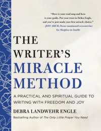 The Writer's Miracle Method : A Practical and Spiritual Guide to Writing with Freedom and Joy