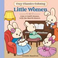 Cozy Classics Coloring: Little Women : Cute & Comfy Scenes with the March Sisters