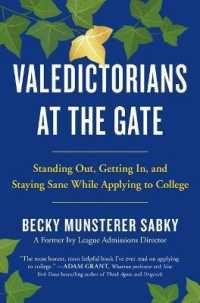 Valedictorians at the Gate : Standing Out, Getting In, and Staying Sane While Applying to College