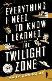 Everything I Need to Know I Learned in the Twilight Zone : A Fifth-Dimension Guide to Life