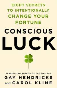Conscious Luck : Eight Secrets to Intentionally Change Your Fortune