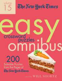 The New York Times Easy Crossword Puzzle Omnibus Volume 15 : 200 Solvable Puzzles from the Pages of the New York Times